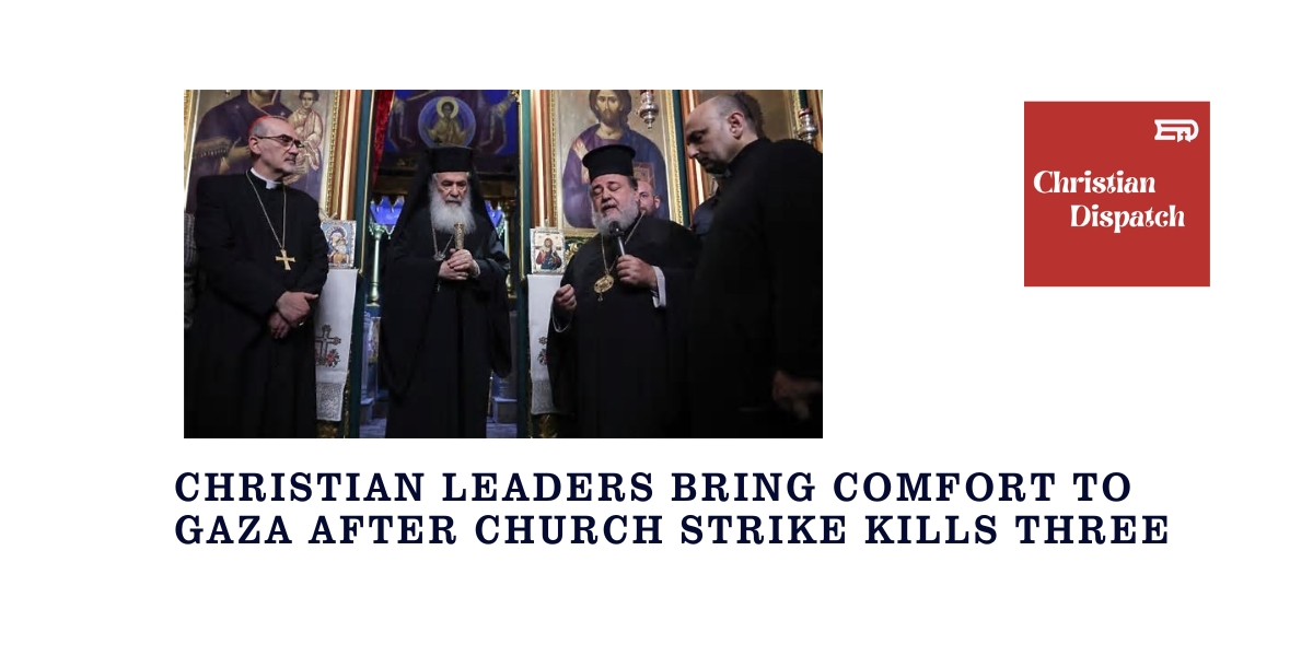 Christian Leaders Bring Comfort to Gaza After Church Strike Kills Three