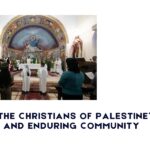 Who Are the Christians of Palestine? A Diverse and Enduring Community