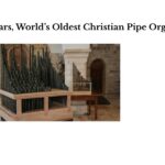 After 800 Years, World’s Oldest Christian Pipe Organ Plays Again