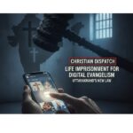 India’s Anti-Conversion Law Threatens Christians with Life Imprisonment for Digital Evangelism